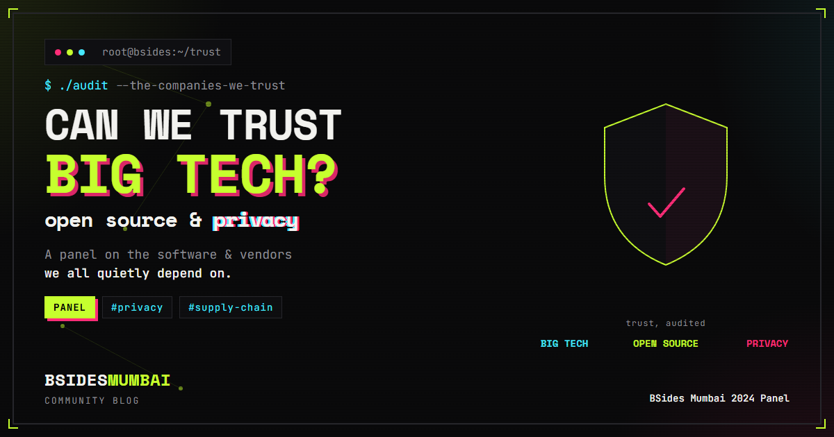 How Secure Are the Companies We Trust? A BSides Mumbai Panel on Big Tech, Open Source & Privacy